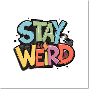 Stay Weird Posters and Art